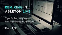 Remixing in ableton part1