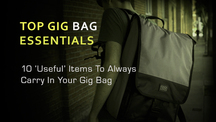 10 useful gig bag items to always carry