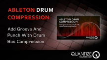 Quantize courses ableton drum compression tutorial