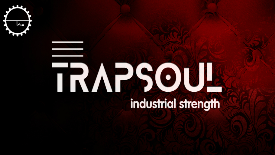 Industrial Strength TrapSoul at