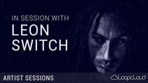 Lm loopcloudartistsessions leonswitch