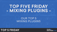 Pb top5friday mixingplugins
