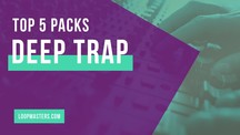 Loopmasters top 5 deep trap sample packs