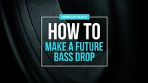 Loopmasters how to make a future bass drop