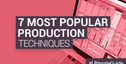 Loopmasters the 7 most popular production techniques