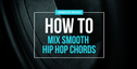 Lm howto mixsmoothhiphopchords