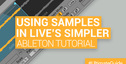 Loopmasters working with samples in ableton live simpler