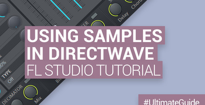 Loopmasters working with samples in flstudio directwave