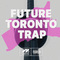 Future toronto trap artwork review