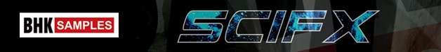 Loopmasters bhk samples sci fi fx wav  fx  sc fi  sound scapes  machines  atmos  drones  chillout  film score  trailers  senes  youtube videos  synth fx  electronic music  pads and risers 628 x 75