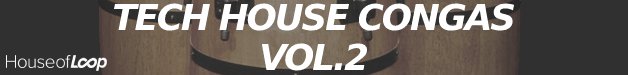 Loopmasters tech house congas vol.2 628