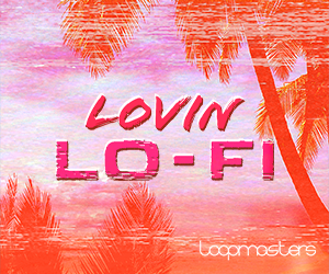 Loopmasters lovinlofi 300x250