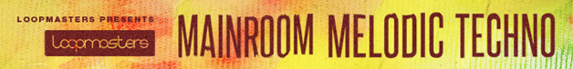Loopmasters lm mainroom melodic techno 628x76