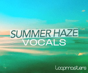 Loopmasters summer haze vocals 300x250