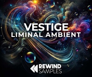 Loopmasters rewind samples vestige liminal ambient