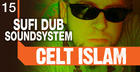 Celt Islam  Sufi Dub Sound System