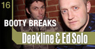 Deekline And Ed Solo Booty Breaks
