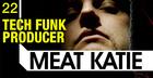 Meat Katie - Tech Funk Producer