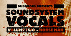 Soundsystem Vocals Vol. 2 - Horseman