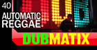 Dubmatix Automatic Reggae