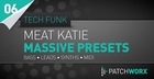Meat Katie Tech Funk Massive Presets