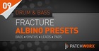 Fracture Drum and Bass - Albino Presets