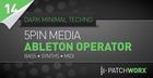 5Pin Media - Dark Minimal Techno - Ableton Operator Presets