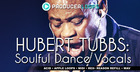 Hubert Tubbs - Soulful Dance Vocals