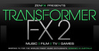 ZENFX Presents - Transformer FX 2