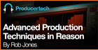 Advanced Production Techniques in Reason