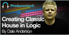 Creating Classic House in Logic By Dale Anderson