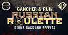 Gancher & Ruin - Russian Roulette