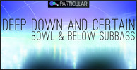 Deepdown certain bowl below 1000x512