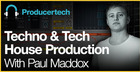 Techno and Tech House Production in Live by Paul Maddox