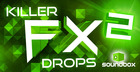Killer FX Drops 2