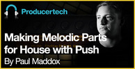 Making melodic parts for house with push   loopmasters   1000 x 512