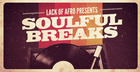 Lack Of Afro Presents Soulful Breaks