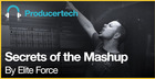 Secrets of the Mashup by Elite Force