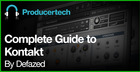 Complete Guide To Kontakt by Defazed