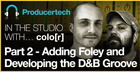 Part 2: Adding Foley and Developing the DnB Groove with colo[r]