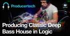 Producing Classic Deep Bass House in Logic 