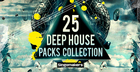 25 Deep House Packs Collection