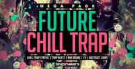 Future chill trap mega pack 1000x512