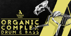 Organic Complex Drum & Bass