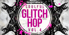 Soulful Glitch Hop Vol. 4