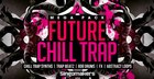 Future Chill Trap Mega Pack 2