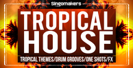 Singomakers tropical house 1000x512