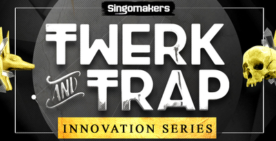 Singomakers twerk   trap innovation series 1000x512