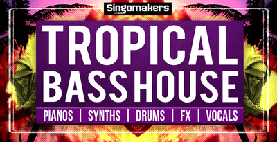 Singomakers tropical bass house 1000x512