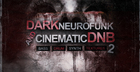 Dark Neurofunk & Cinematic DnB Vol 2